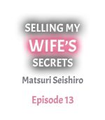 Selling My Wife’s Secrets Ch. 13-24 page 1