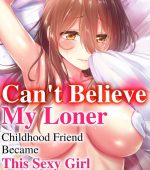 Cant Believe My Loner Childhood Friend Became This Sexy Girl 1 page 1