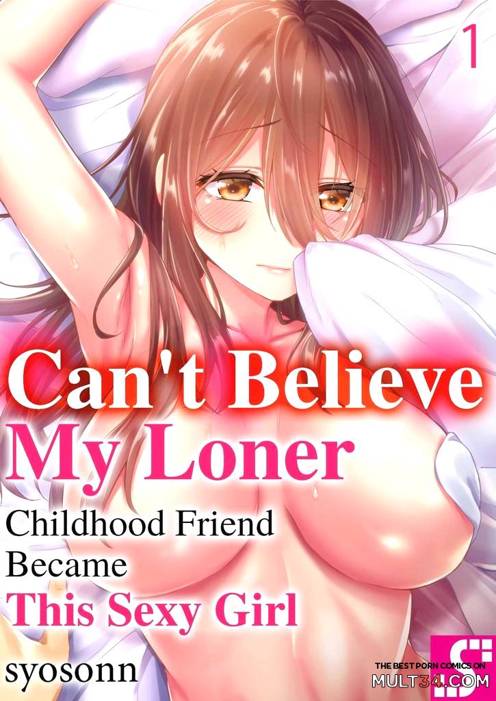 Cant Believe My Loner Childhood Friend Became This Sexy Girl 1 page 1