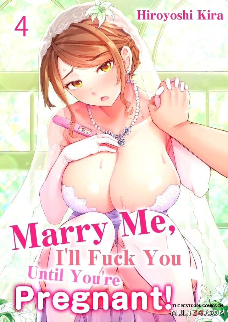 Marry Me, Ill Fuck You Until You're Pregnant! 4 page 1